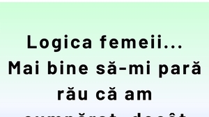 Bancul începutului de săptămână | Logica femeii la shopping
