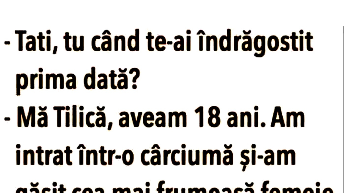BANC | "Tati, tu când te-ai îndrăgostit prima dată?"