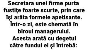 BANC | Secretara firmei purta fustițe foarte scurte, prin care își arăta formele apetisante