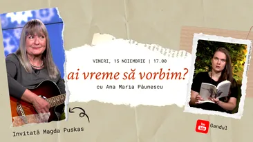 Magda Puskas își spune povestea la “Ai vreme să vorbim”, cu Ana Maria Păunescu. Interviu de excepție