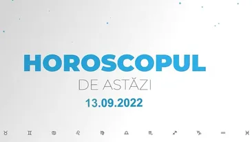 Horoscop 13 septembrie 2022. Zodiile nu stau bine la capitolul decizii astăzi