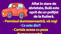 BANCUL ZILEI | Permisul dumneavoastră, vă rog!