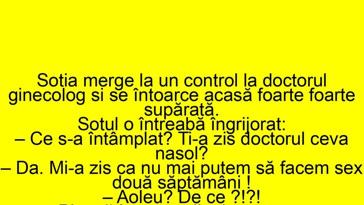 BANCUL ZILEI | Nevasta se întoarce supărată de la ginecolog