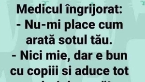 BANCUL ZILEI | Medicul îngrijorat: "Nu-mi place cum arată soțul tău"