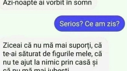 BANC | Soțul către soție: „Azi-noapte ai vorbit în somn”