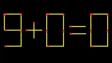 Test de inteligență | Mutați un singur chibrit pentru a corecta 9 + 0 = 0