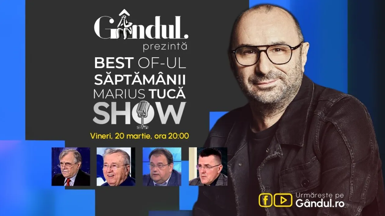 Gândul prezintă Best of Marius Tucă Show - vineri, 20 martie, de la ora 20.00