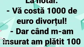 BANCUL ZILEI | La notar: „Vă costă 1.000 de euro divorțul”