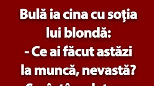 BANC | Bulă ia cina cu soția lui blondă