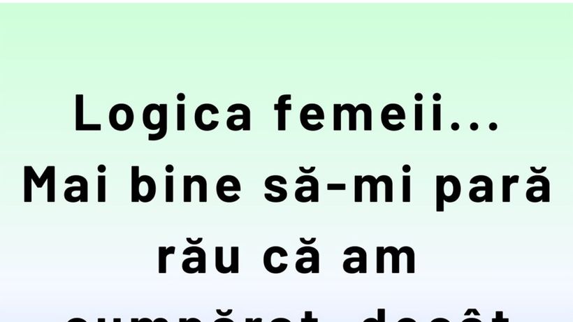 Bancul începutului de săptămână | Logica femeii la shopping