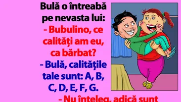 BANC | Bulă, calitățile tale sunt: A, C, D, E, F, G, B