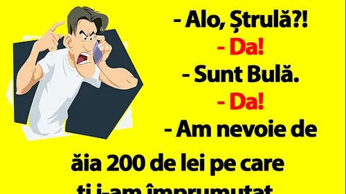 BANC | Sunt Bulă, am nevoie de ăia 200 de lei pe care ți i-am împrumutat