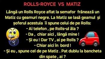 BANCUL ZILEI | Lângă un Rolls Royce frânează un Matiz