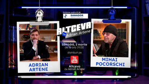 Mihai Pocorschi, SPUSE și, mai ales, NESPUSE, în cel mai nou episode Altceva cu Adrian Artene