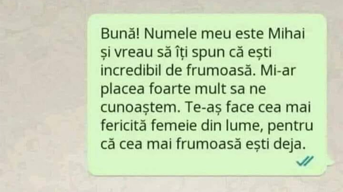 BANC | "Numele meu este Mihai și vreau să îți spun că ești incredibil de frumoasă"