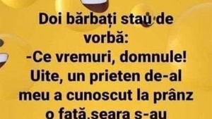 Bancul de weekend | "Ce vremuri, domnule!"