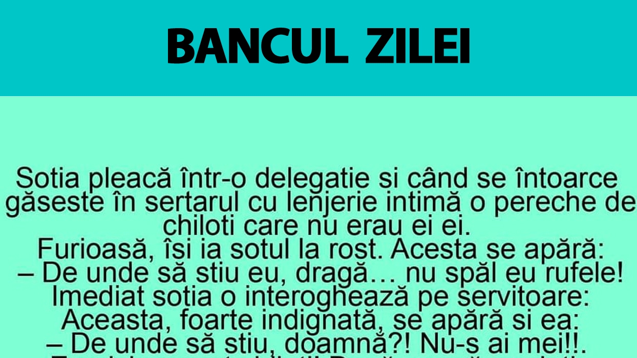 BANC | Soția pleacă într-o delegație și, când se întoarce, găsește în sertar o pereche de chiloți care nu erau ai ei