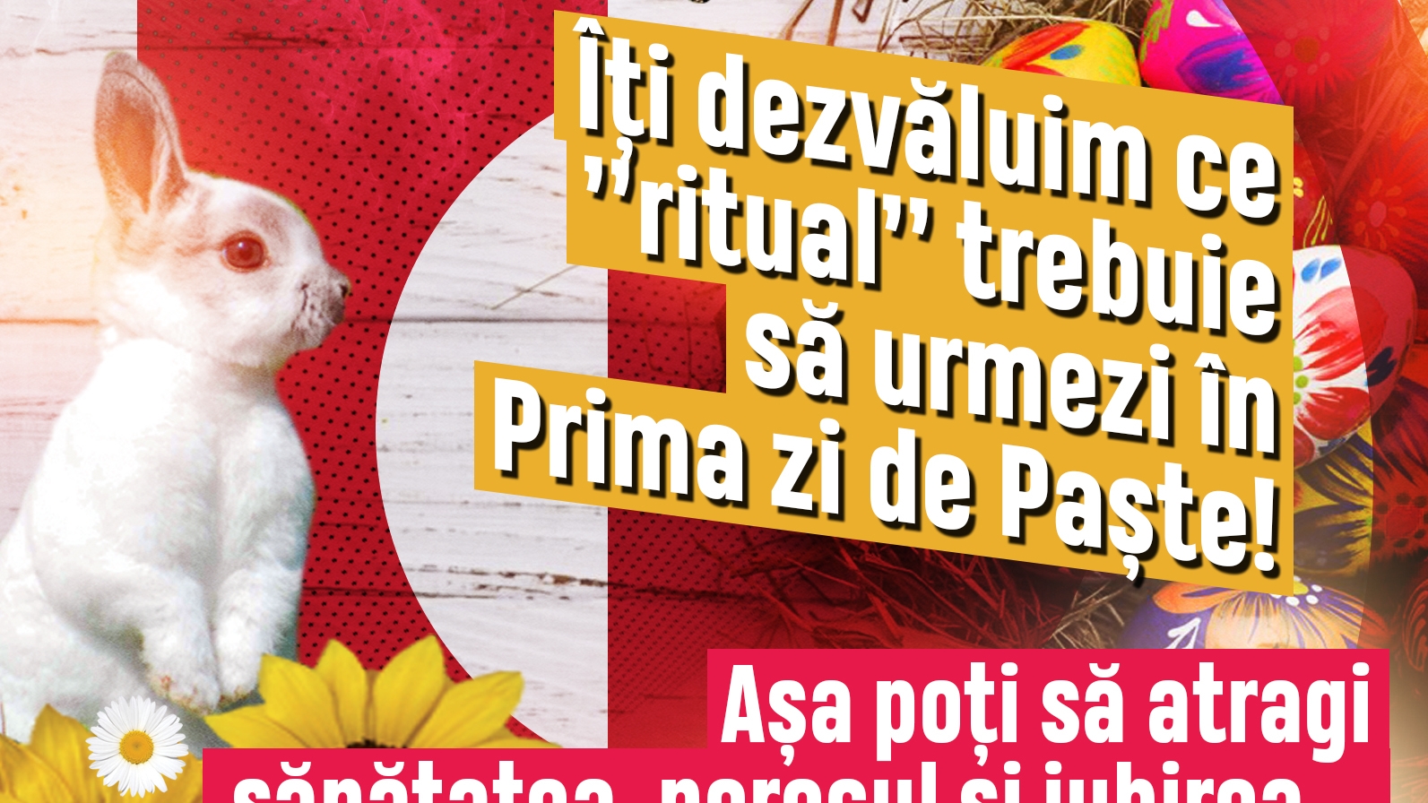 Îți dezvăluim ce “ritual” trebuie să urmezi în Prima zi de Paște! Așa poți să atragi sănătatea, norocul și iubirea…