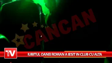 Iubitul Oanei Roman a iesit cu alta in club