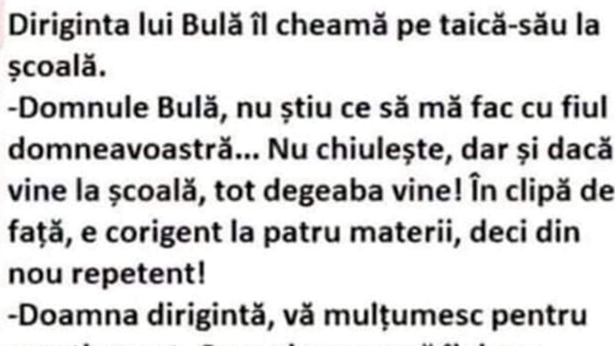 BANCUL ZILEI | Diriginta lui Bulă îl cheamă pe taică-su la școală: "E corigent la..."