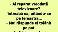 Bancul începutului de săptămână | Ai reparat vreodată televizoare?