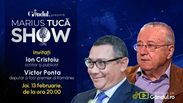 Marius Tucă Show începe joi, 13 februarie, de la ora 20.00, live pe Gândul. Invitați: Ion Cristoiu și Victor Ponta