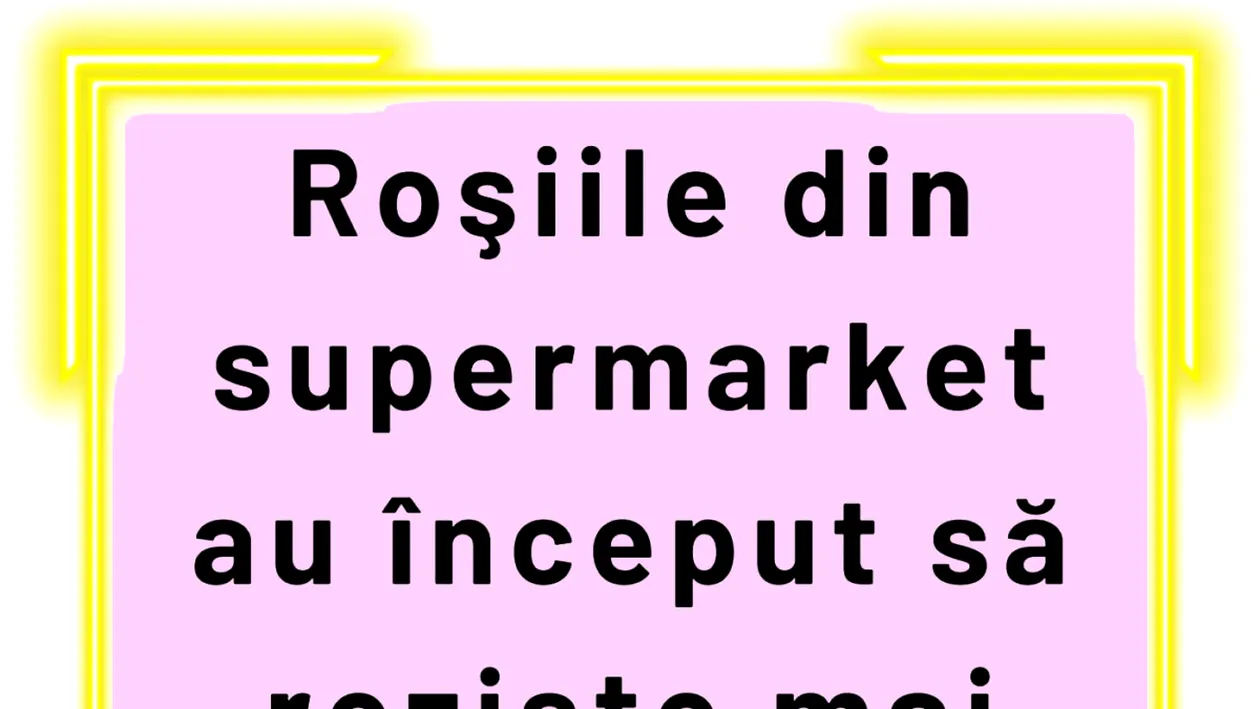 BANCUL ZILEI | Adevărul despre roșiile din supermarket