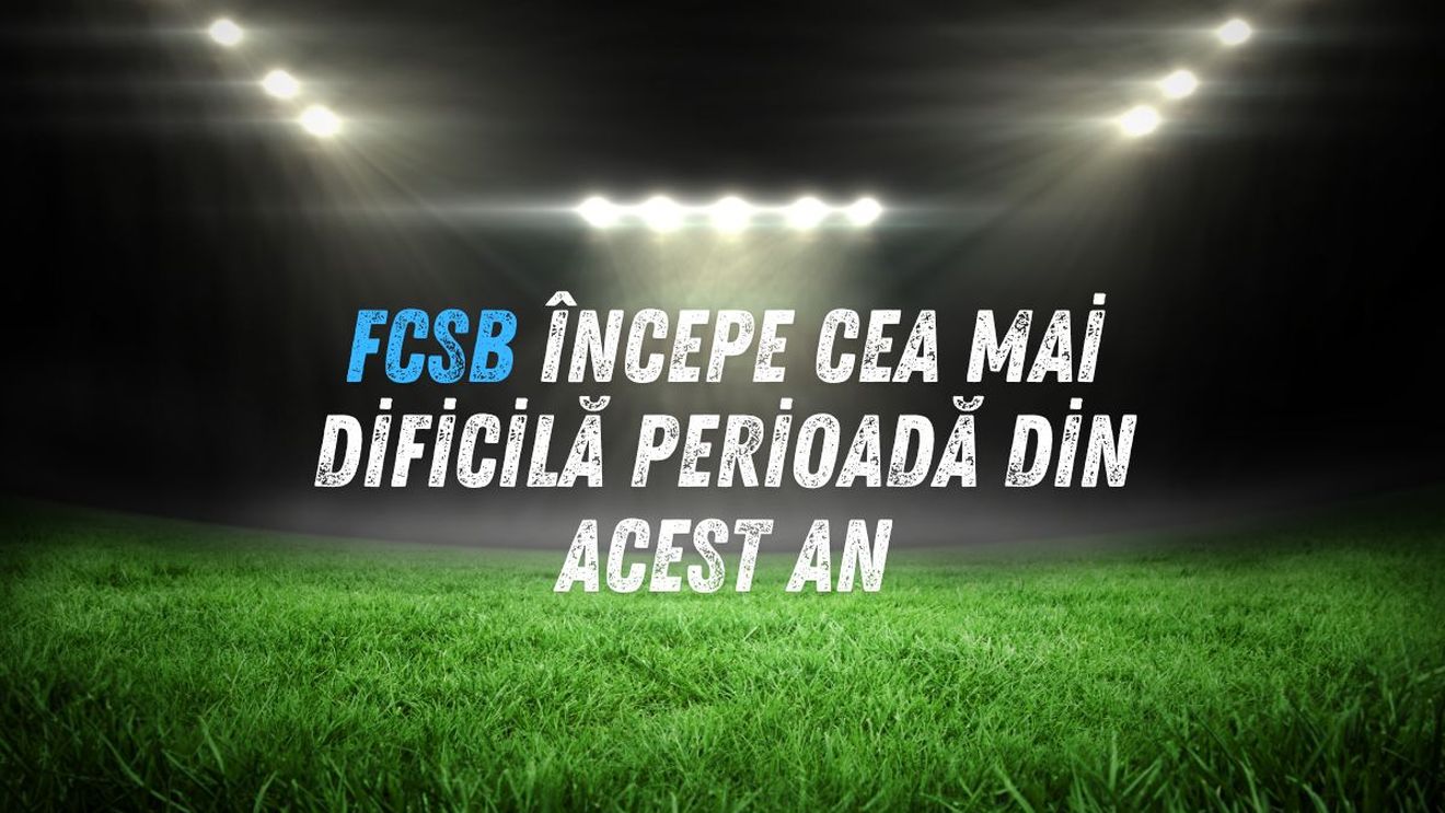 (P) FCSB începe cea mai dificilă perioadă din acest an: Cum arată programul roș-albaștrilor