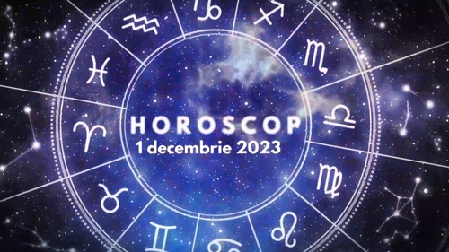 Horoscop 1 decembrie 2023. Capricornii își anulează toate planurile din cauza problemelor financiare