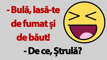 BANC | Bulă, lasă-te de fumat și de băut!