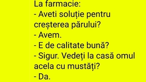 BANCUL ZILEI | La farmacie: "Aveți soluție pentru creșterea părului?"