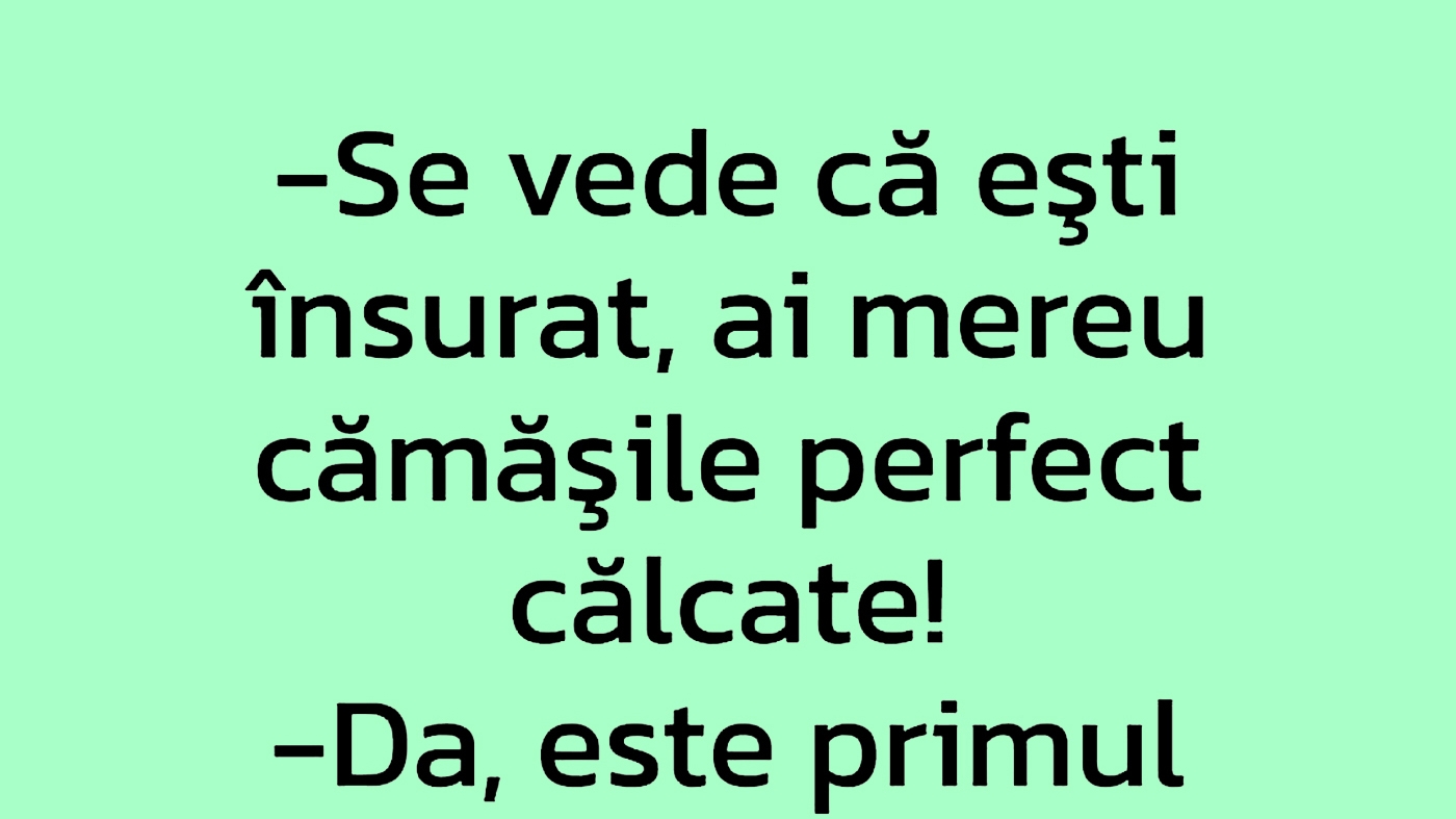 BANCUL ZILEI | "Se vede că ești însurat!"