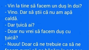 BANCUL ZILEI | "Vin la tine să facem un duș în doi?"
