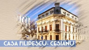 Casa Filipescu-Cesianu, o mândrie a Bucureștilor de mai bine de 150 de ani