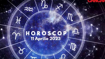 Horoscop 11 aprilie 2023. Cine sunt nativii care vor fi avantajați de astre