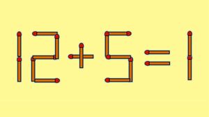 Test de inteligență | Mutați un singur chibrit pentru a corecta 12 + 5 = 1