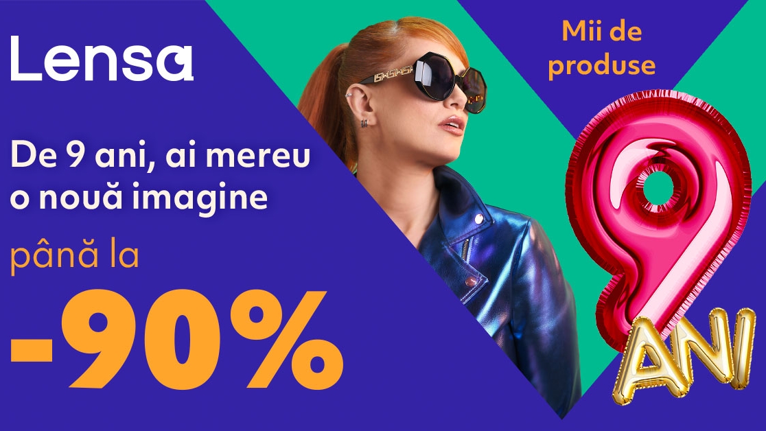 De 9 ani, ai mereu o nouă imagine - Lensa împlinește 9 ani de activitate și sărbătorește cu reduceri de până la 90% la mii de produse