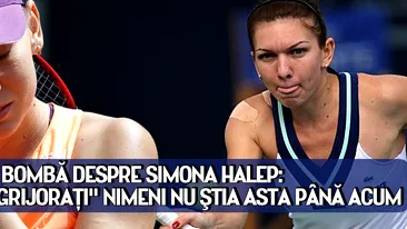 Dezvaluire bomba despre Simona Halep: Suntem ingrijorati! Nimeni nu stia asta pana acum