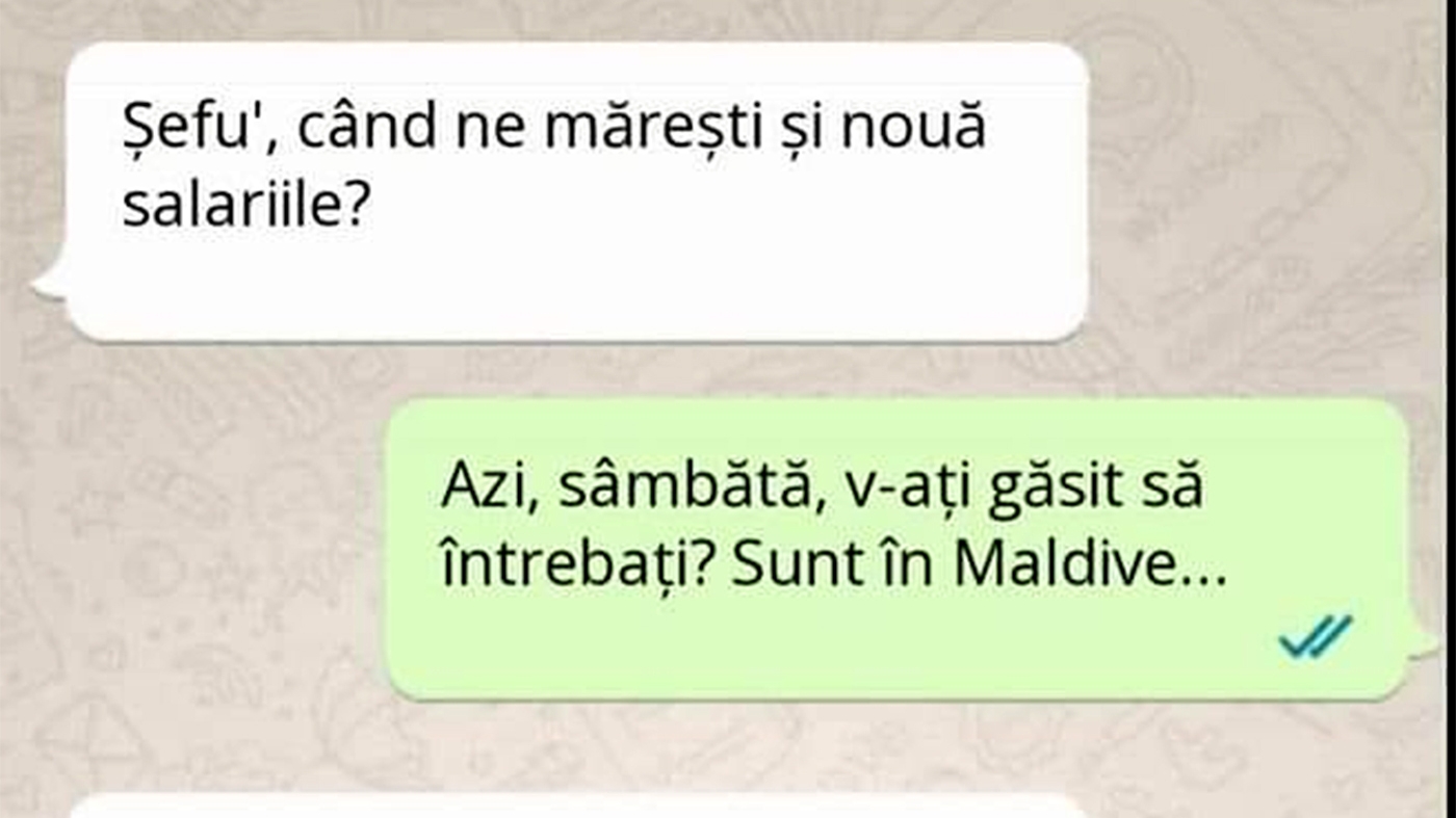 BANCUL ZILEI | "Șefu', când ne mărești și nouă salariile?"