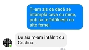 BANC | "Dacă se întâmplă ceva cu mine, poți să te întâlnești cu alte femei"