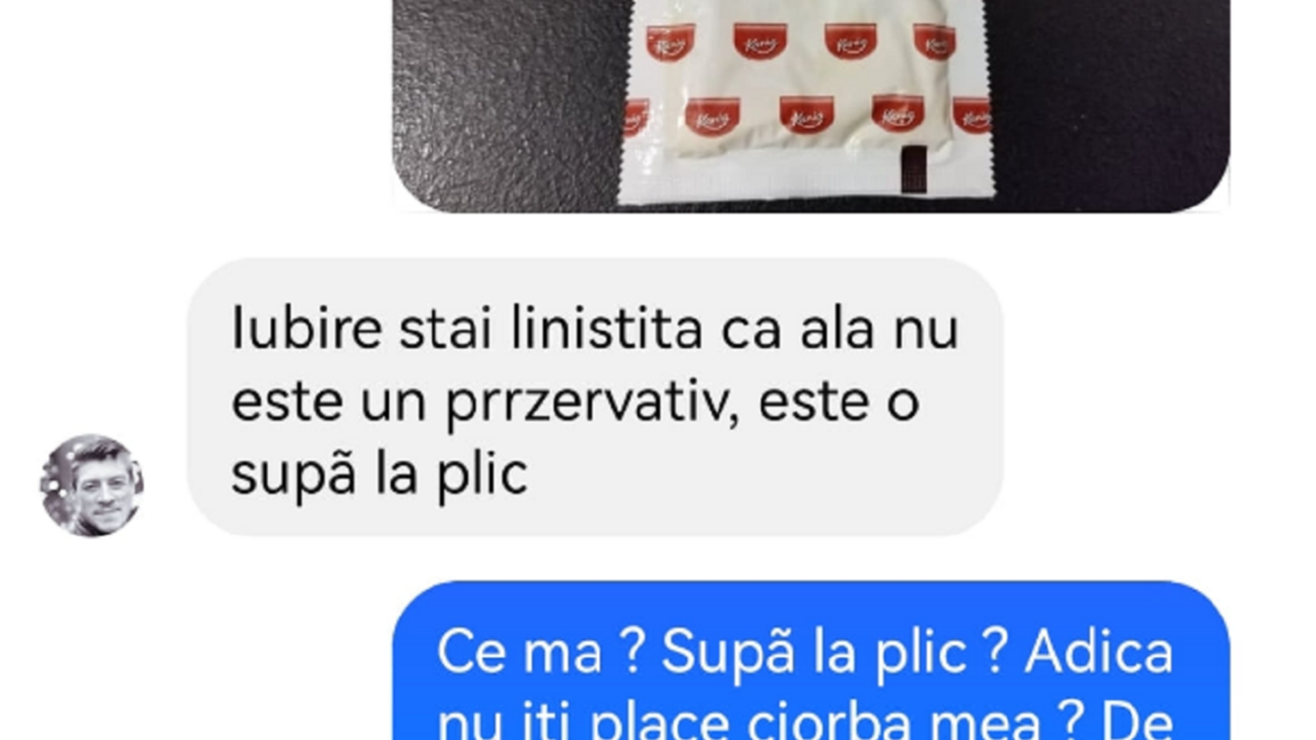 BANC | ”Iubire, stai liniștită că ăla nu este un prezervativ”