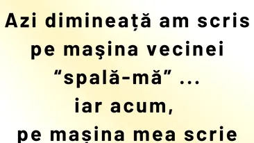 BANCUL ZILEI | Vecina și mesajele de pe mașini