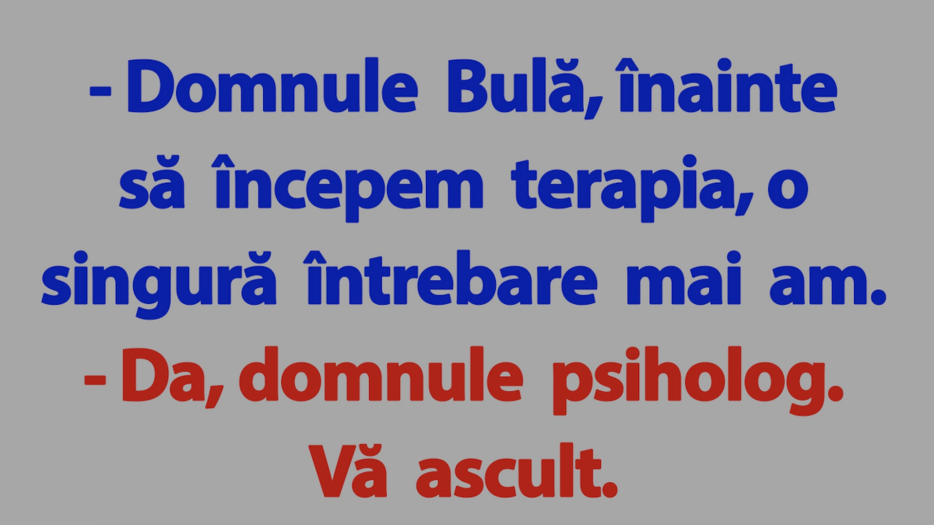 BANC | Curiosul Bulă și psihologul