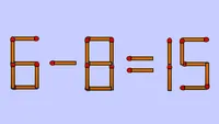 Test de inteligență | 6-8=15 este greșit. Pentru a corecta egalitatea, mutați un singur chibrit