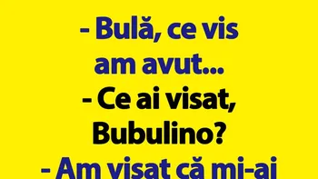 BANC | ”Bulă, ce vis am avut…”
