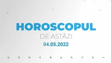 Horoscop zilnic 4 mai 2022. Vărsătorii fac investiții bune