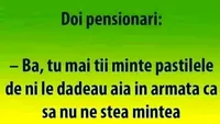 BANC | Pensionarii și pastilele din armată