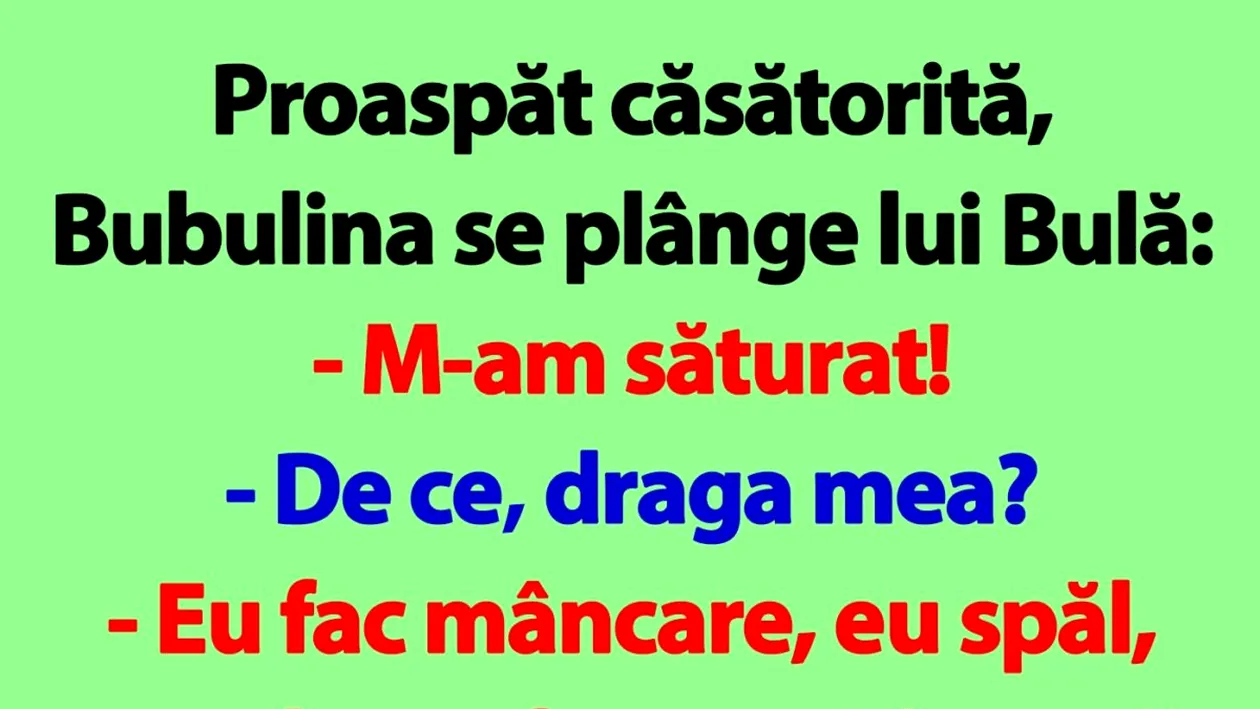 BANC | Proaspăt căsătorită, Bubulina se plânge lui Bulă: M-am săturat!