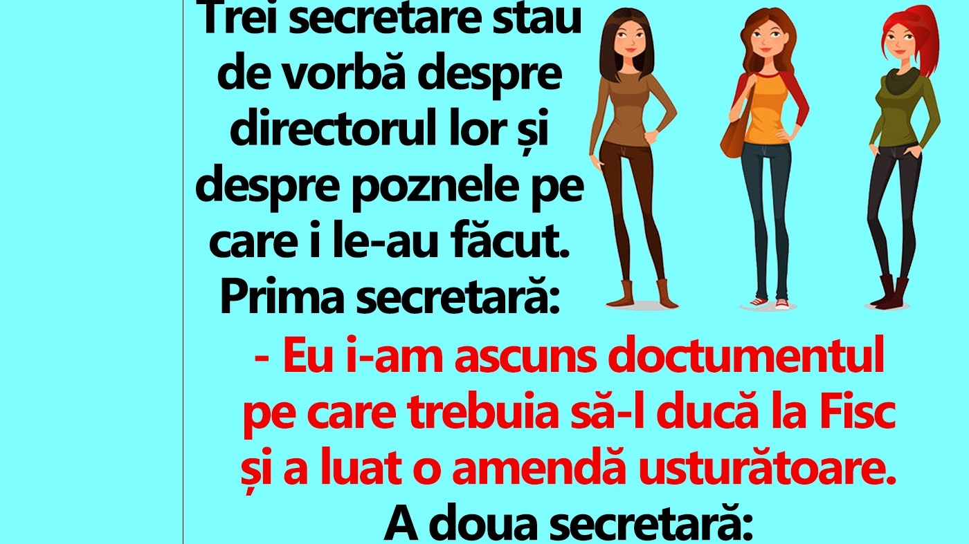 BANC | 3 secretare se laudă cu poznele pe care i le-au făcut directorului lor