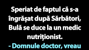 BANC | Bulă și medicul nutriționist